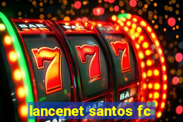 lancenet santos fc